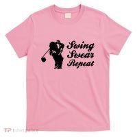 Funny Golf Swing Swear Repeat Female Golfer Version T-Shirt thumb 0