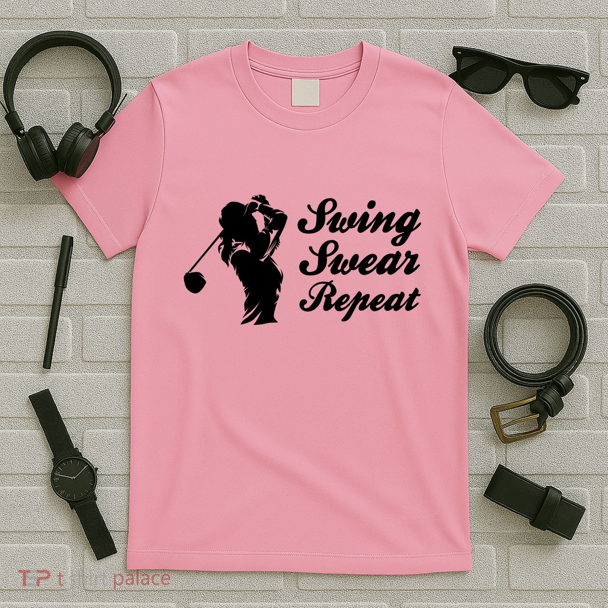 Funny Golf Swing Swear Repeat Female Golfer Version T-Shirt