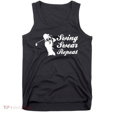 Funny Golf Swing Swear Repeat Male Golfer Version Tank Top