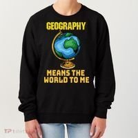 Funny Geography Saying Science Geographer Geography Women's Sweatshirt thumb 0
