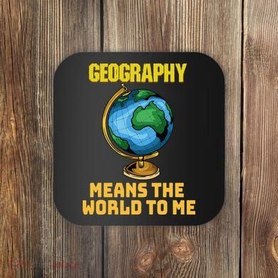 Funny Geography Saying Science Geographer Geography Coaster