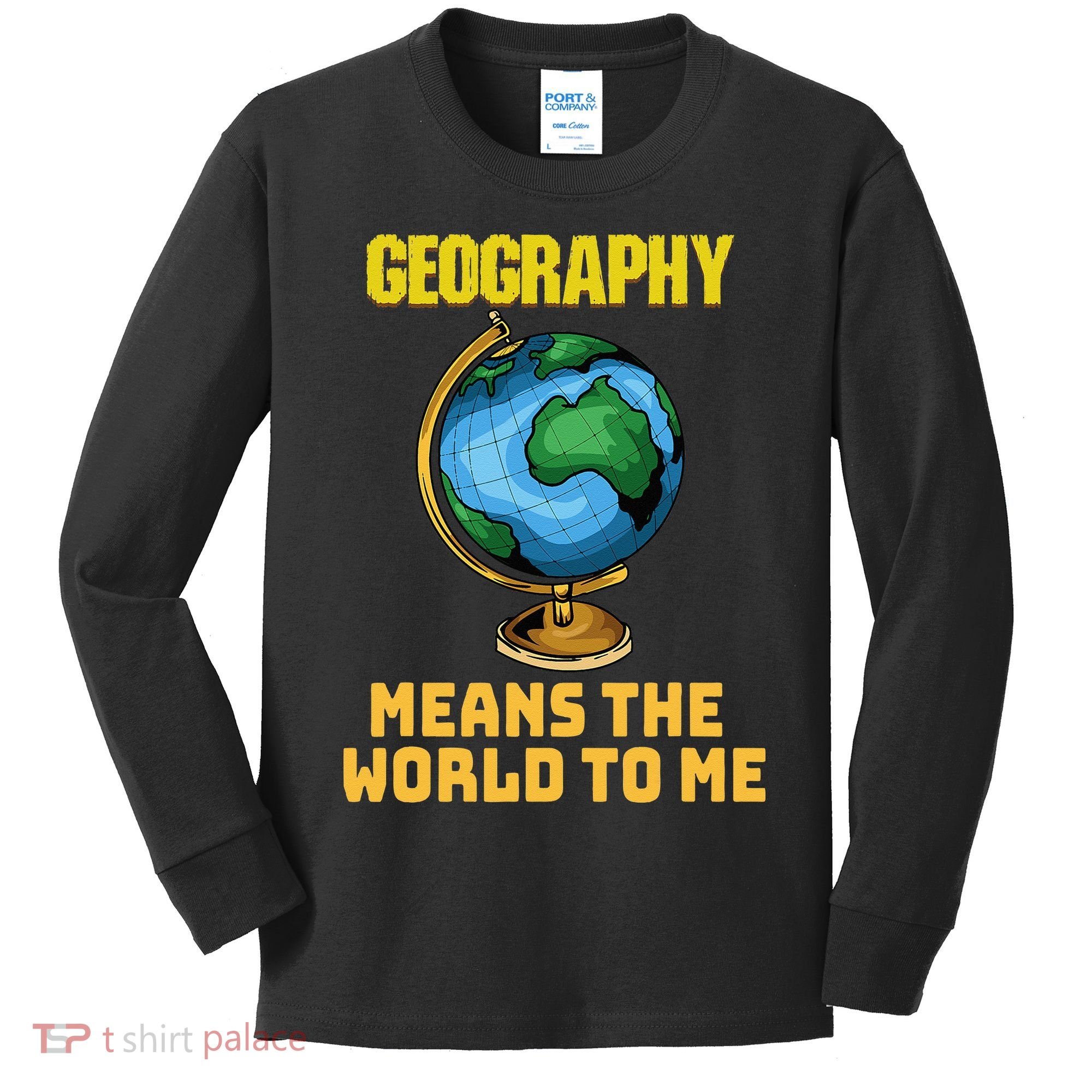 Funny Geography Saying Science Geographer Geography Kids Long Sleeve Shirt