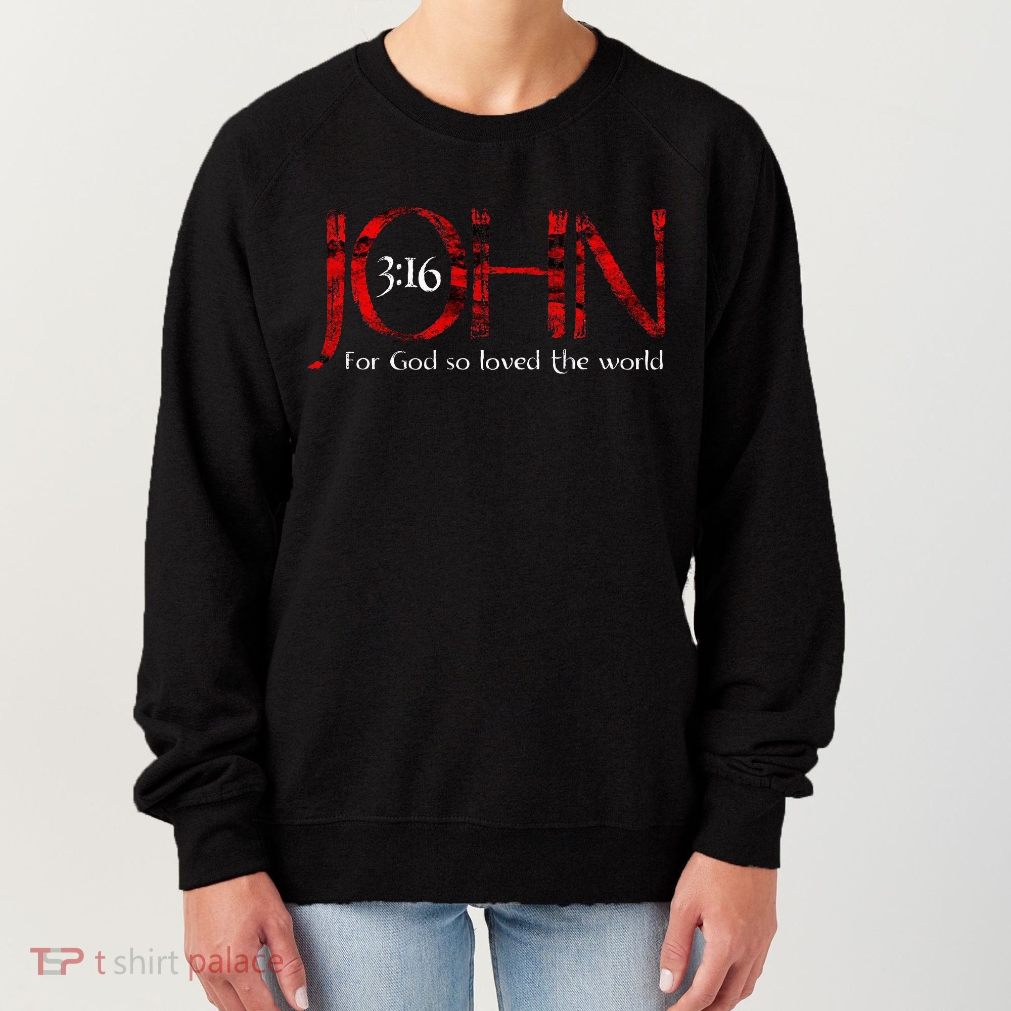 For God So Loved The World John 316 Women's Sweatshirt
