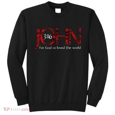 For God So Loved The World John 316 Sweatshirt