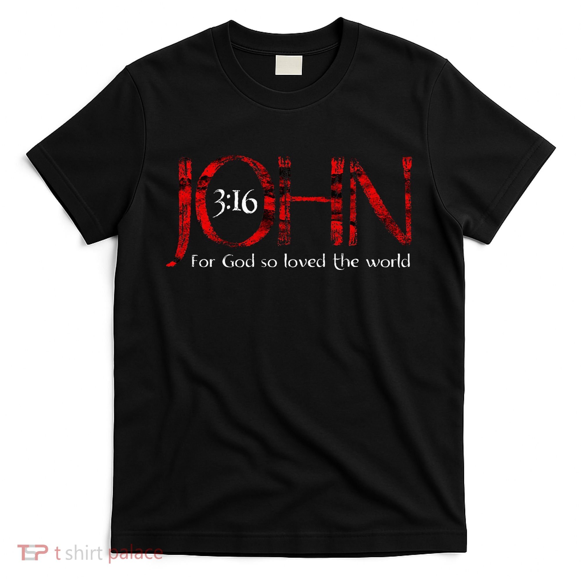For God So Loved The World John 316 T-Shirt