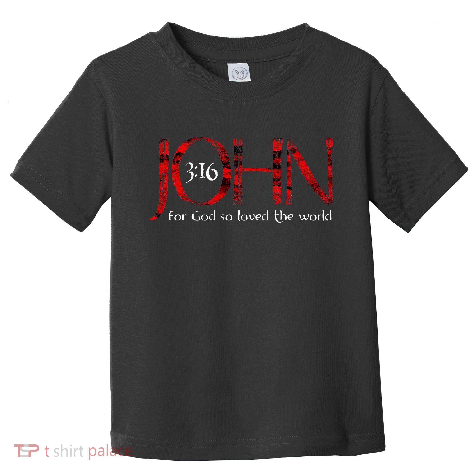 For God So Loved The World John 316 Toddler T-Shirt