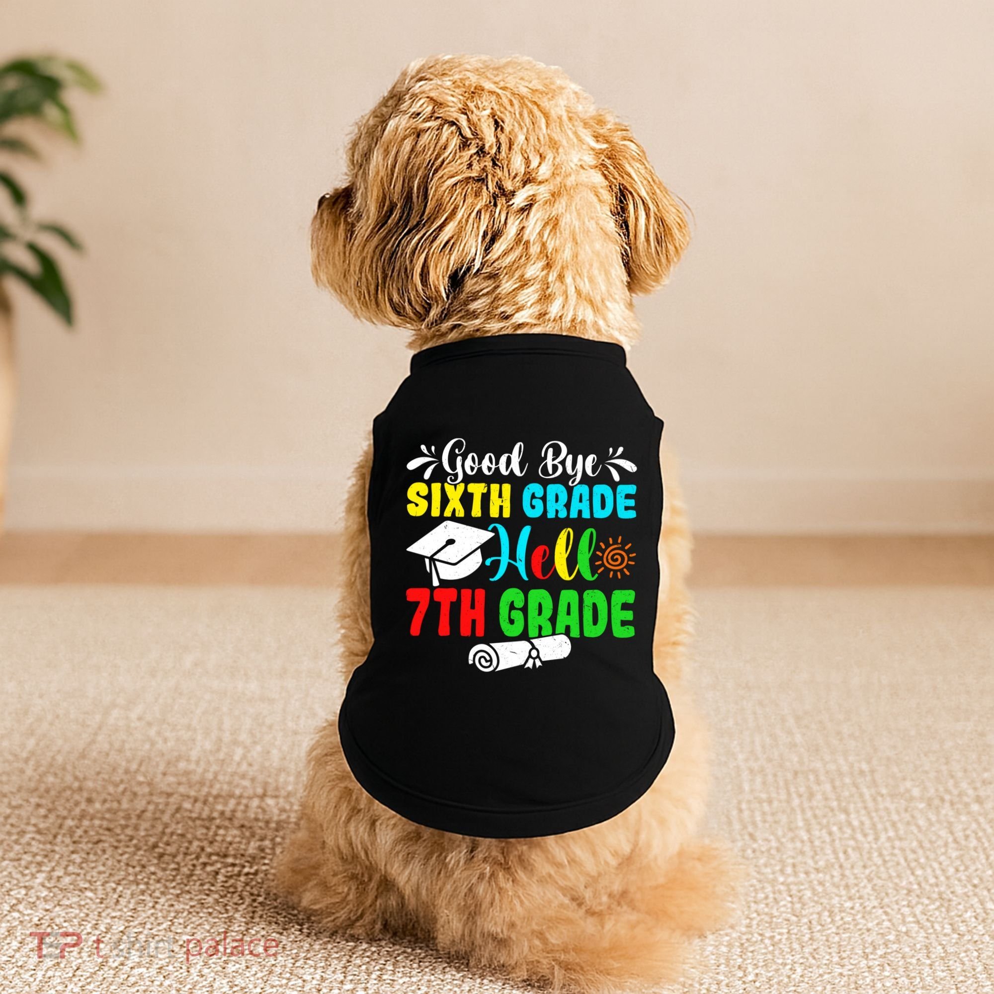 Fun Goodbye Sixth Grade Hello 7Th Grade Last Day Of School Gift Doggie Tank