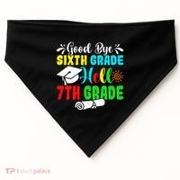 Fun Goodbye Sixth Grade Hello 7Th Grade Last Day Of School Gift USA-Made Doggie Bandana thumb 0