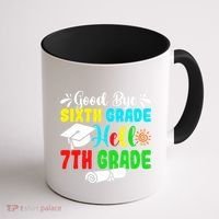 Fun Goodbye Sixth Grade Hello 7Th Grade Last Day Of School Gift Coffee Mug thumb 1
