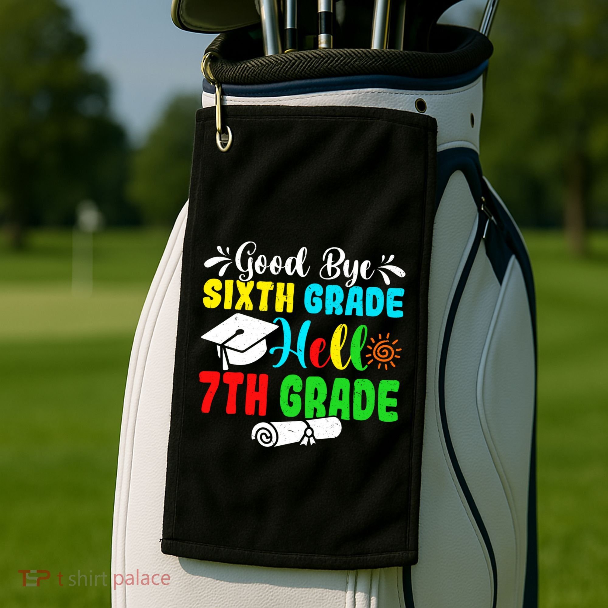 Fun Goodbye Sixth Grade Hello 7Th Grade Last Day Of School Gift Golf Towel