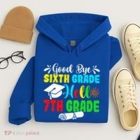 Fun Goodbye Sixth Grade Hello 7Th Grade Last Day Of School Gift Hoodie thumb 4