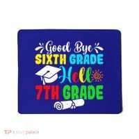 Fun Goodbye Sixth Grade Hello 7Th Grade Last Day Of School Gift Mousepad thumb 0