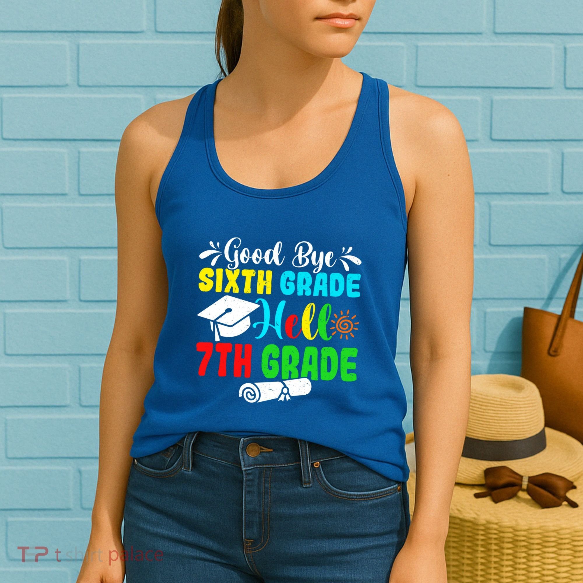 Fun Goodbye Sixth Grade Hello 7Th Grade Last Day Of School Gift Women's Tank Top
