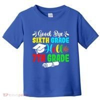 Fun Goodbye Sixth Grade Hello 7Th Grade Last Day Of School Gift Toddler T-Shirt thumb 0