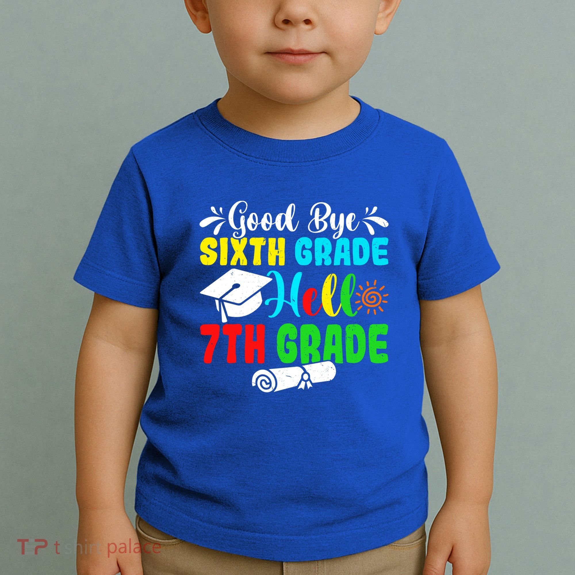 Fun Goodbye Sixth Grade Hello 7Th Grade Last Day Of School Gift Toddler T-Shirt
