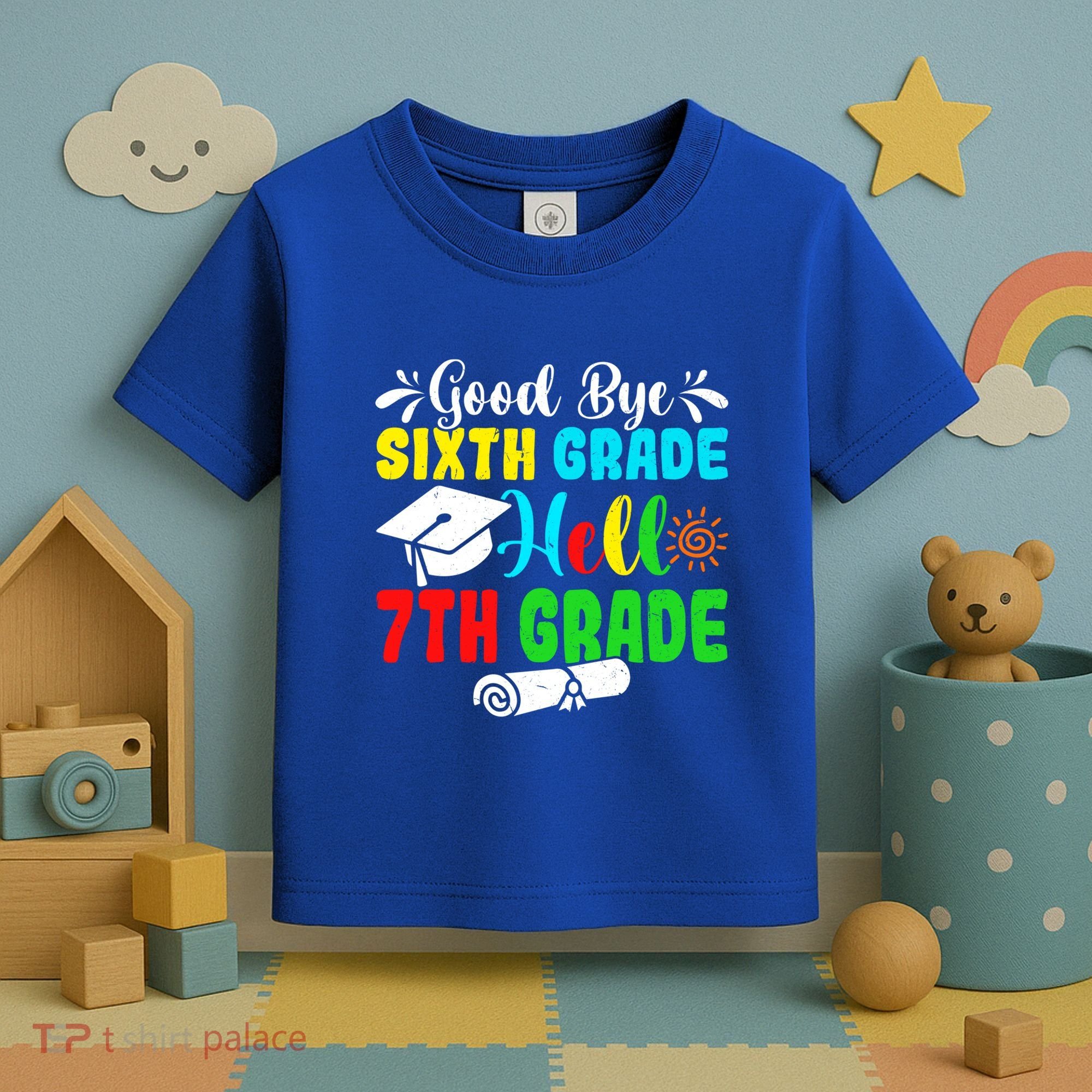 Fun Goodbye Sixth Grade Hello 7Th Grade Last Day Of School Gift Toddler T-Shirt