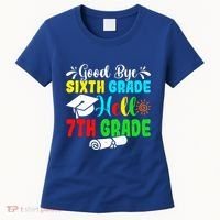 Fun Goodbye Sixth Grade Hello 7Th Grade Last Day Of School Gift Women's T-Shirt thumb 0