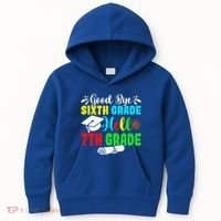 Fun Goodbye Sixth Grade Hello 7Th Grade Last Day Of School Gift Kids Hoodie thumb 0