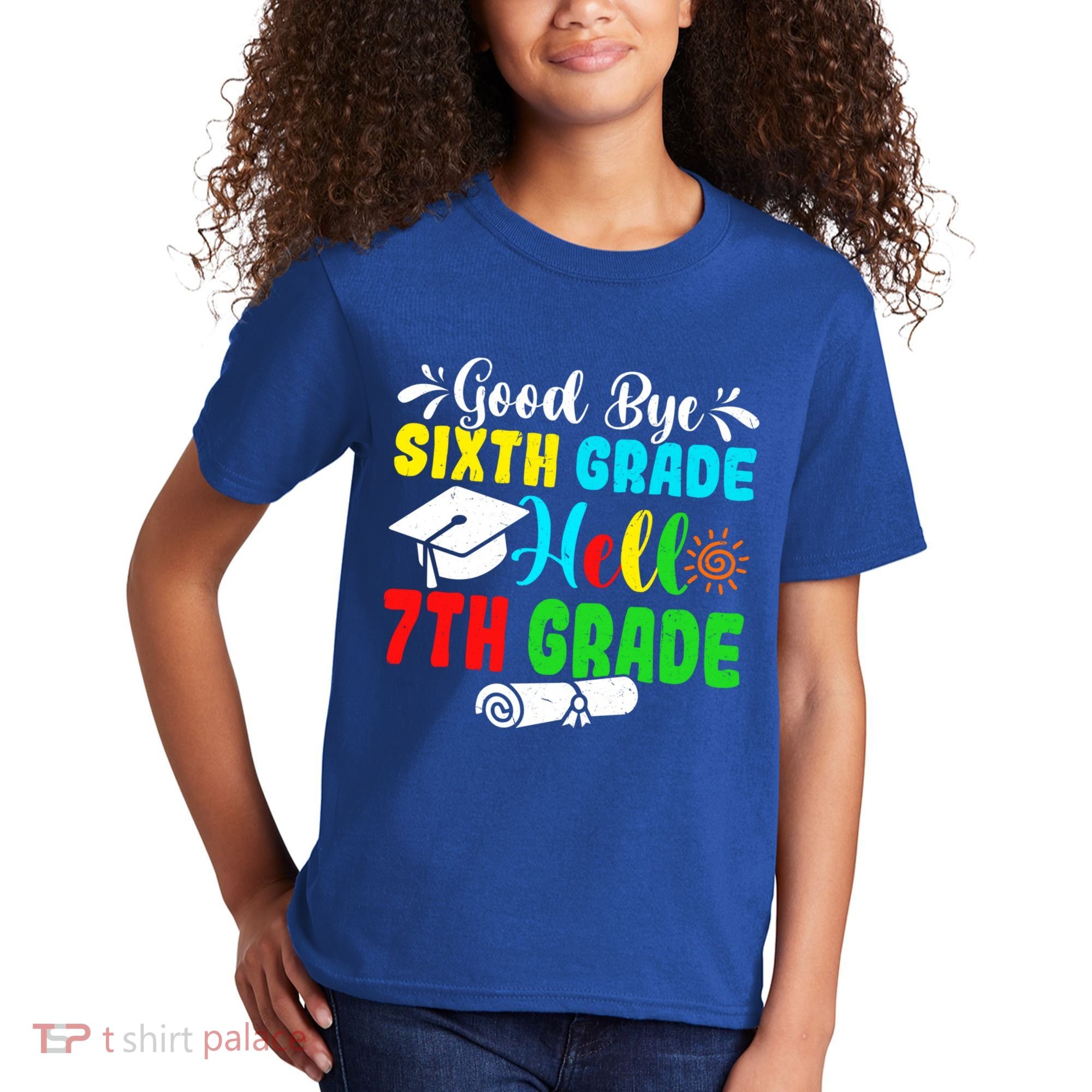 Fun Goodbye Sixth Grade Hello 7Th Grade Last Day Of School Gift Kids T-Shirt