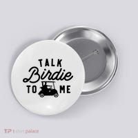 Funny Golf Talk Birdie To Me Golfing Humor Button thumb 0