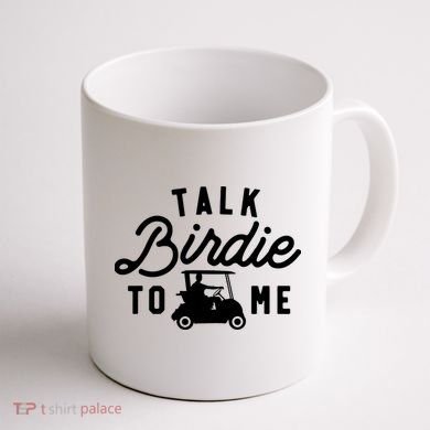 Funny Golf Talk Birdie To Me Golfing Humor Coffee Mug back