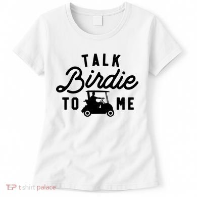 Funny Golf Talk Birdie To Me Golfing Humor Women's T-Shirt