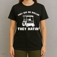 Funny Golfers They See Me Rollin They Hatin Golf Cart T-Shirt thumb 4