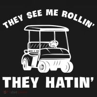 Funny Golfers They See Me Rollin They Hatin Golf Cart Button thumb 1