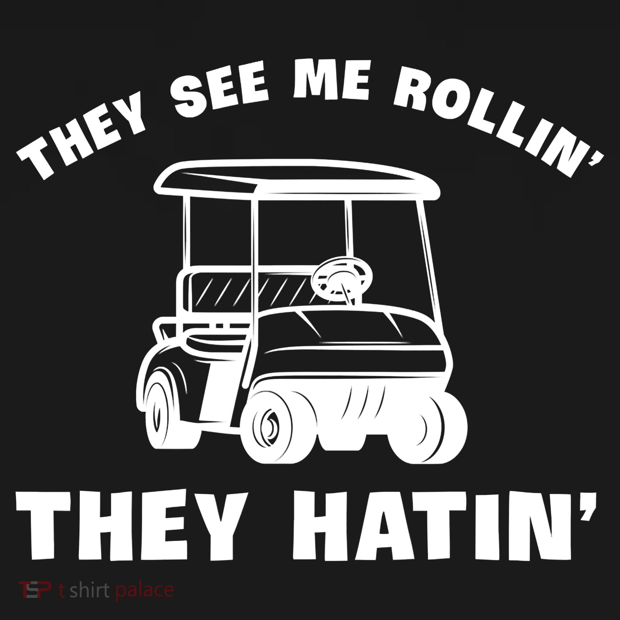 Funny Golfers They See Me Rollin They Hatin Golf Cart Women's Hoodie