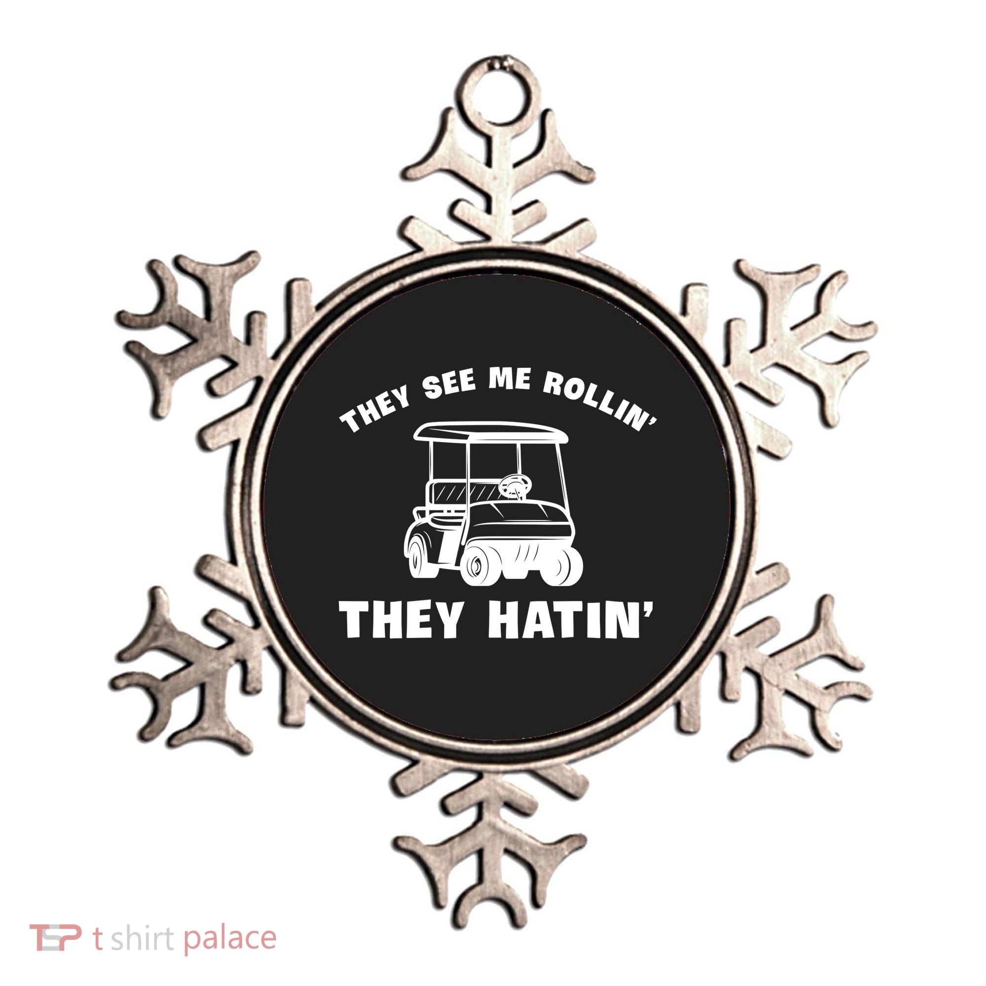 Funny Golfers They See Me Rollin They Hatin Golf Cart Ornament
