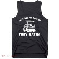 Funny Golfers They See Me Rollin They Hatin Golf Cart Tank Top thumb 0