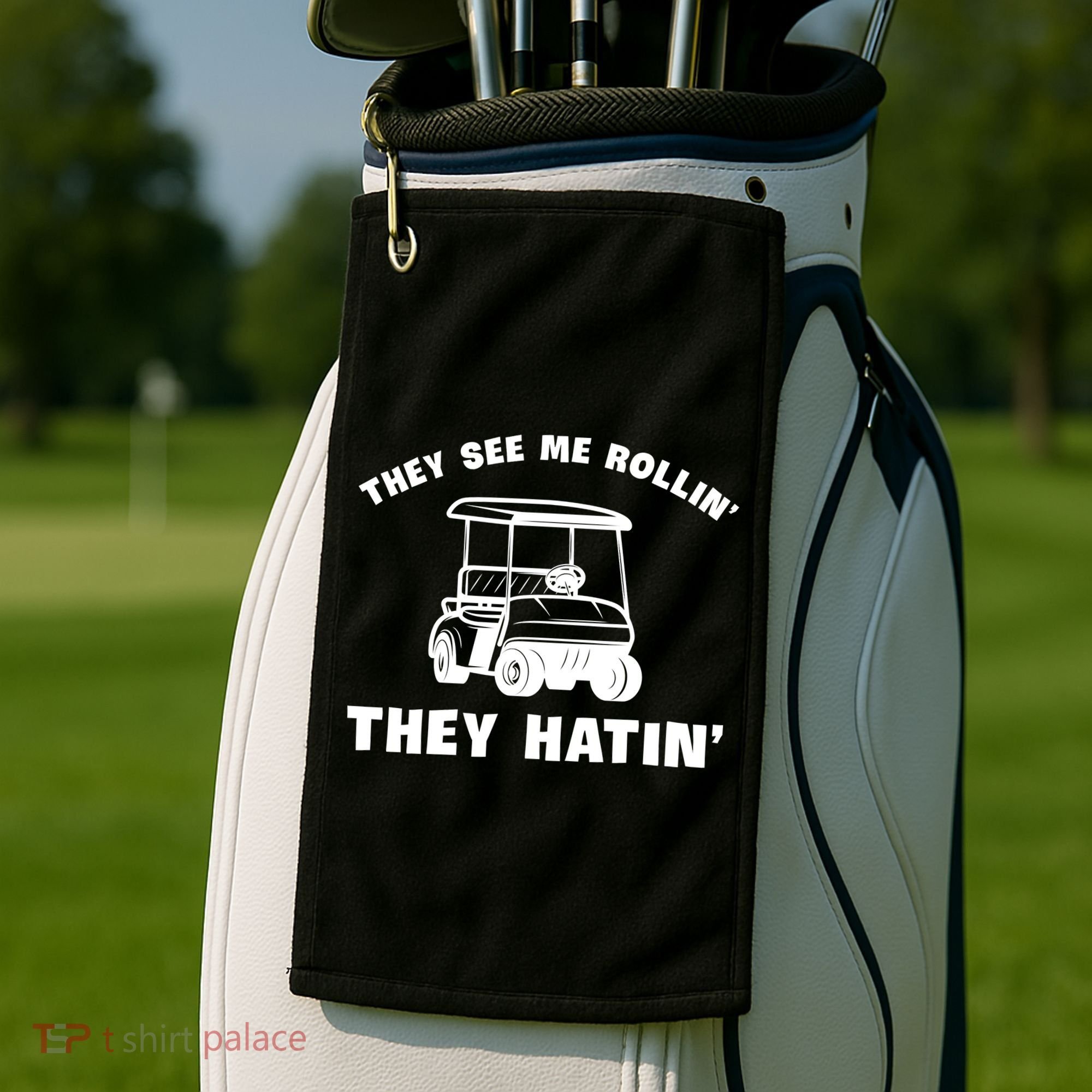 Funny Golfers They See Me Rollin They Hatin Golf Cart Golf Towel