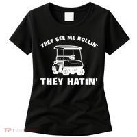 Funny Golfers They See Me Rollin They Hatin Golf Cart Women's T-Shirt thumb 0