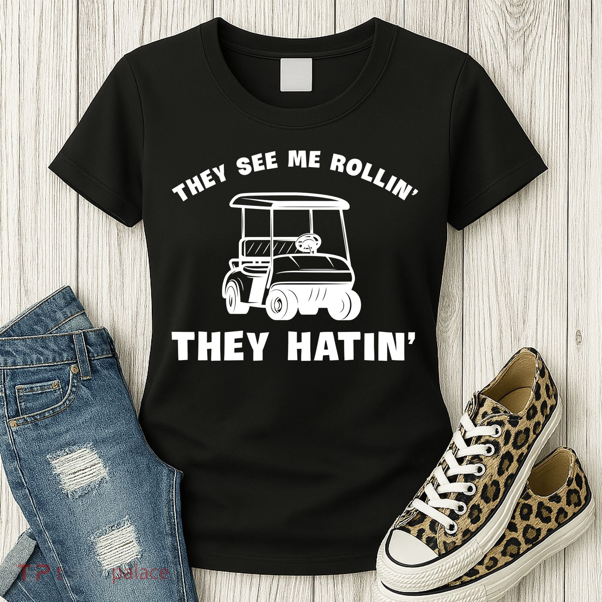 Funny Golfers They See Me Rollin They Hatin Golf Cart Women's T-Shirt