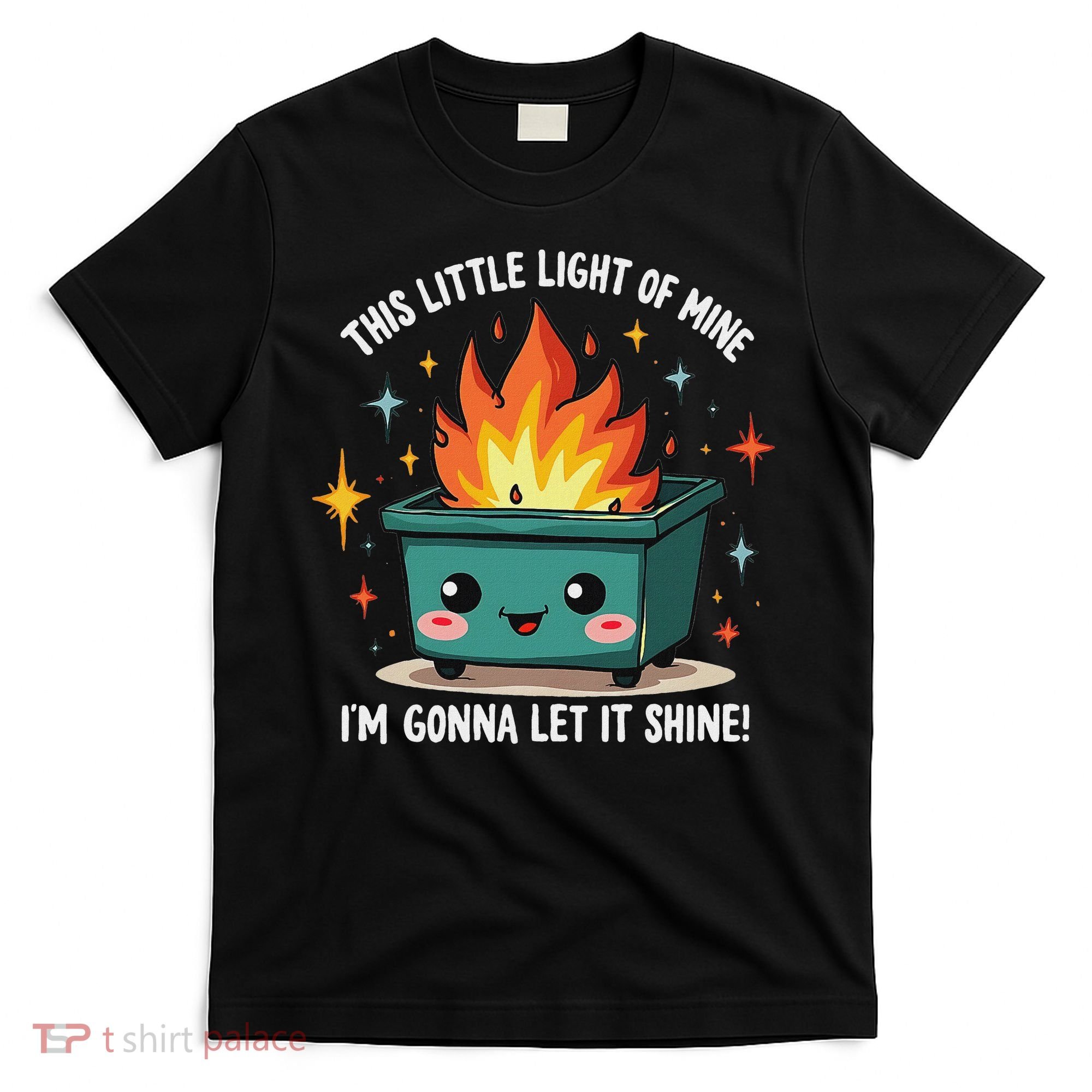 Fun Groovy This Little Light Of Mine Emotional Dumpster Fire T-Shirt