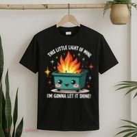 Fun Groovy This Little Light Of Mine Emotional Dumpster Fire T-Shirt thumb 2