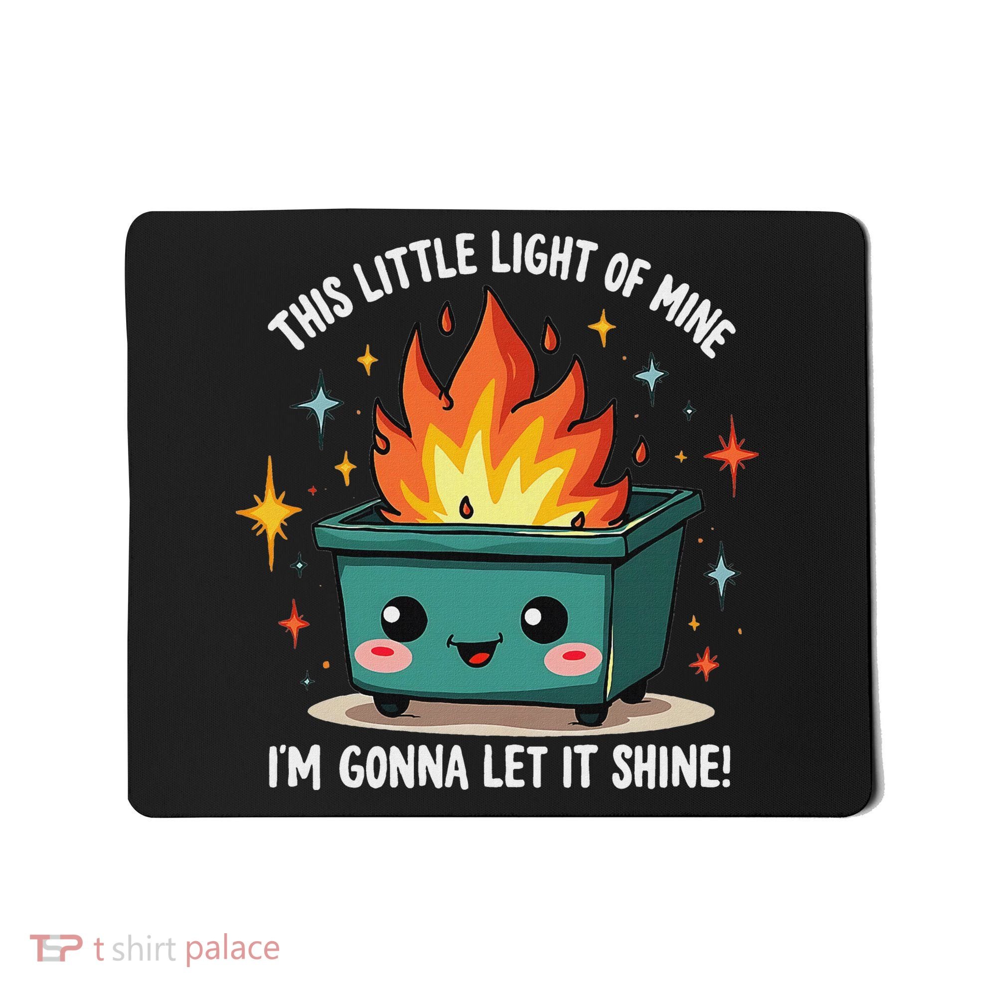 Fun Groovy This Little Light Of Mine Emotional Dumpster Fire Mousepad