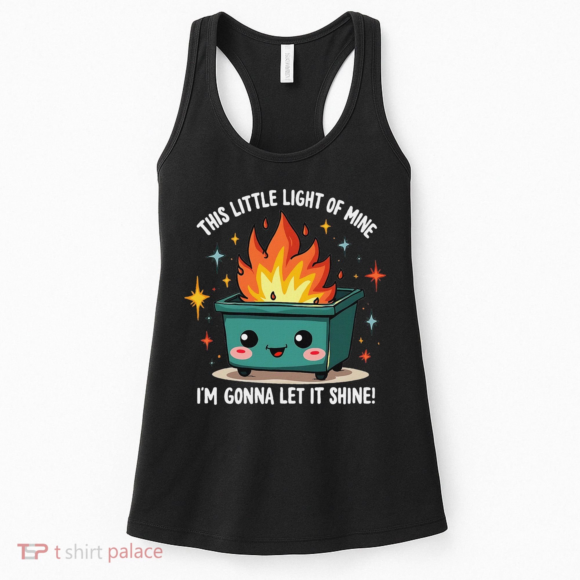 Fun Groovy This Little Light Of Mine Emotional Dumpster Fire Women's Tank Top