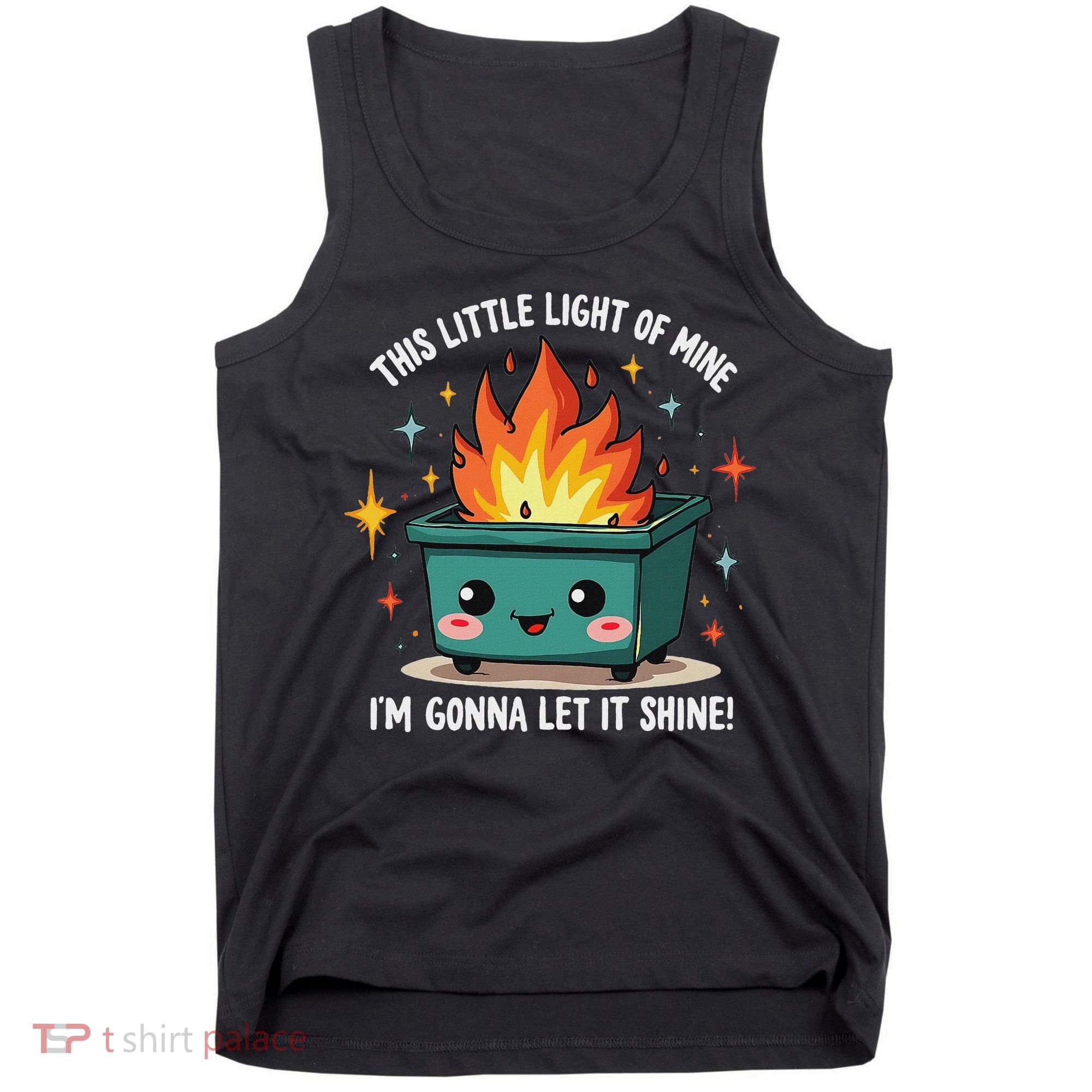 Fun Groovy This Little Light Of Mine Emotional Dumpster Fire Tank Top
