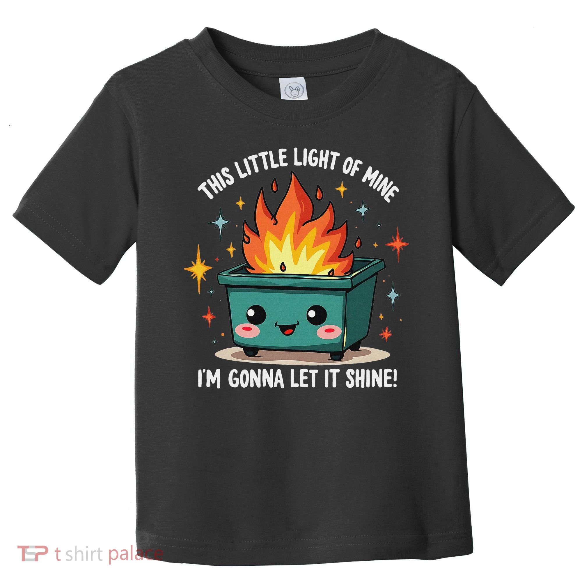 Fun Groovy This Little Light Of Mine Emotional Dumpster Fire Toddler T-Shirt