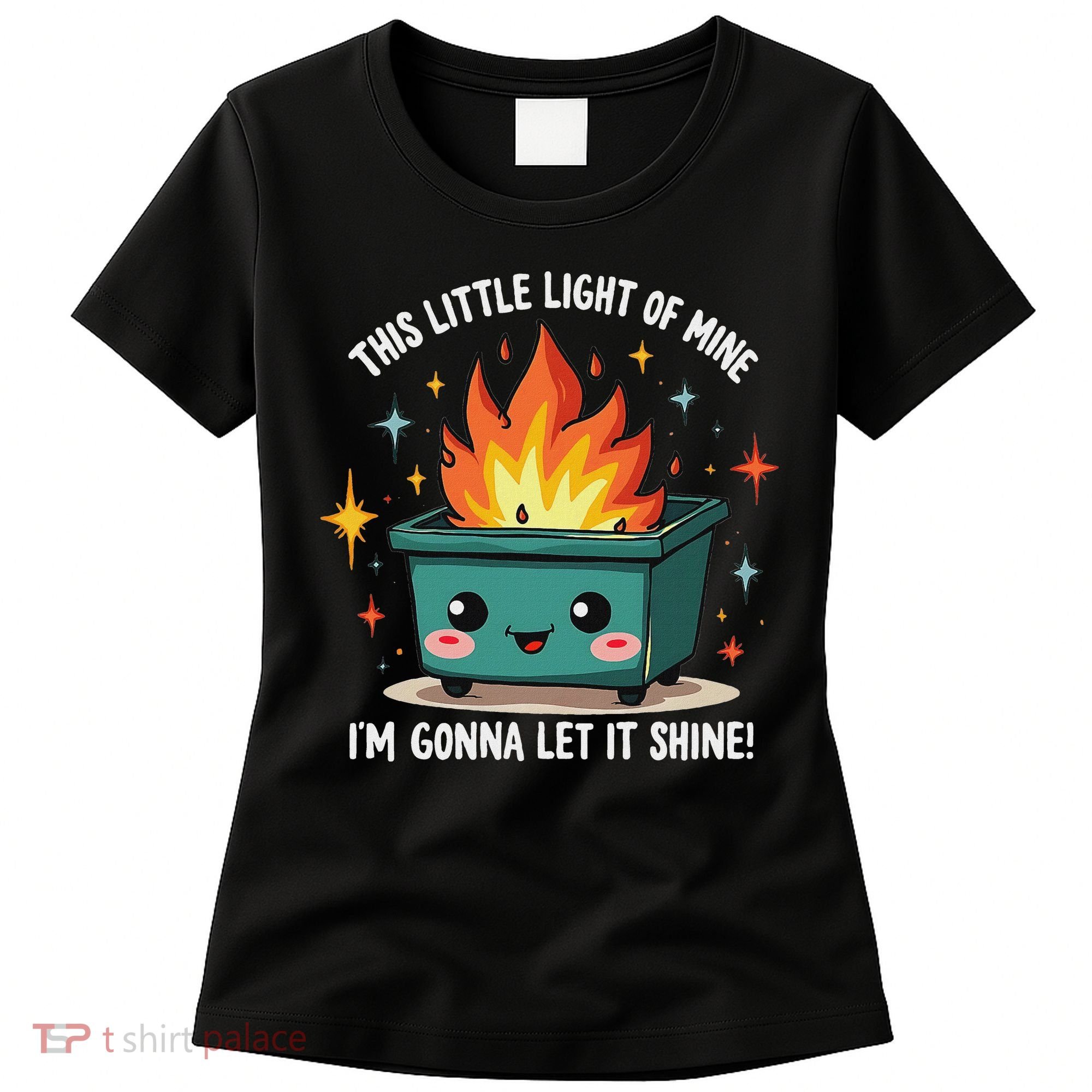 Fun Groovy This Little Light Of Mine Emotional Dumpster Fire Women's T-Shirt