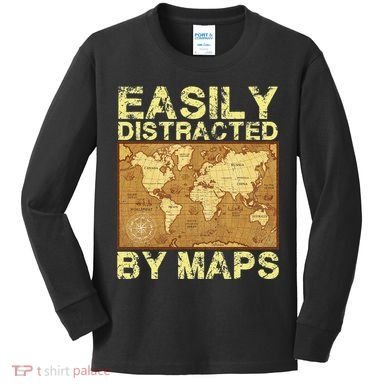 Funny Geography Teacher Easily Distracted By Maps Kids Long Sleeve Shirt