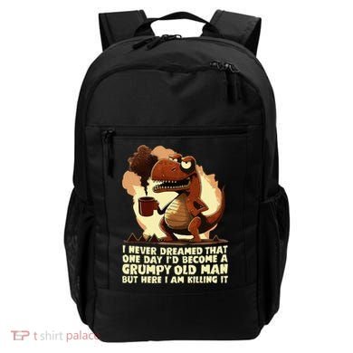 Funny Grumpy Tyranno Grumpy Old Man Backpack