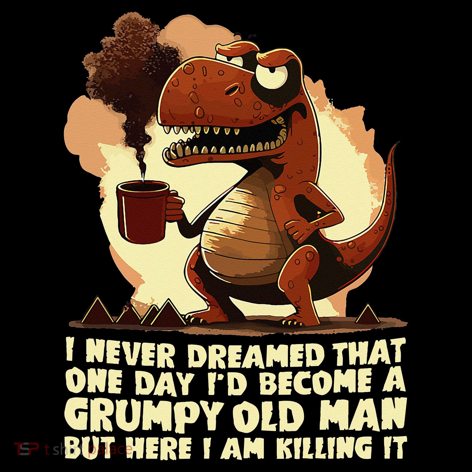 Funny Grumpy Tyranno Grumpy Old Man Button