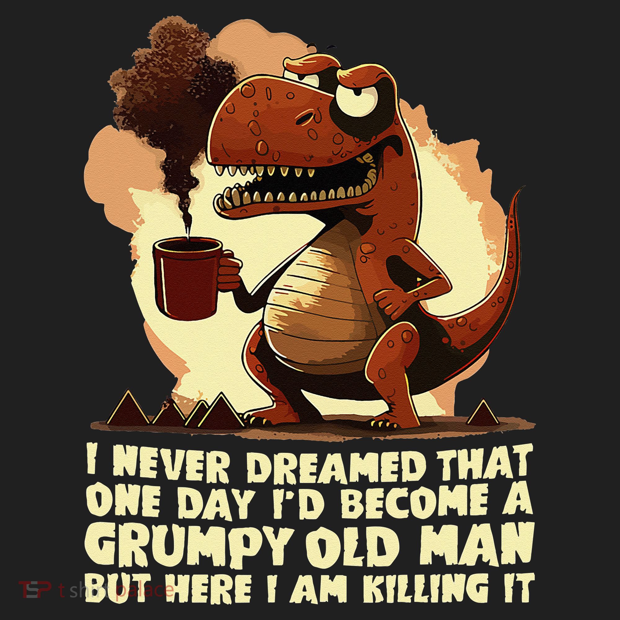 Funny Grumpy Tyranno Grumpy Old Man Tumbler