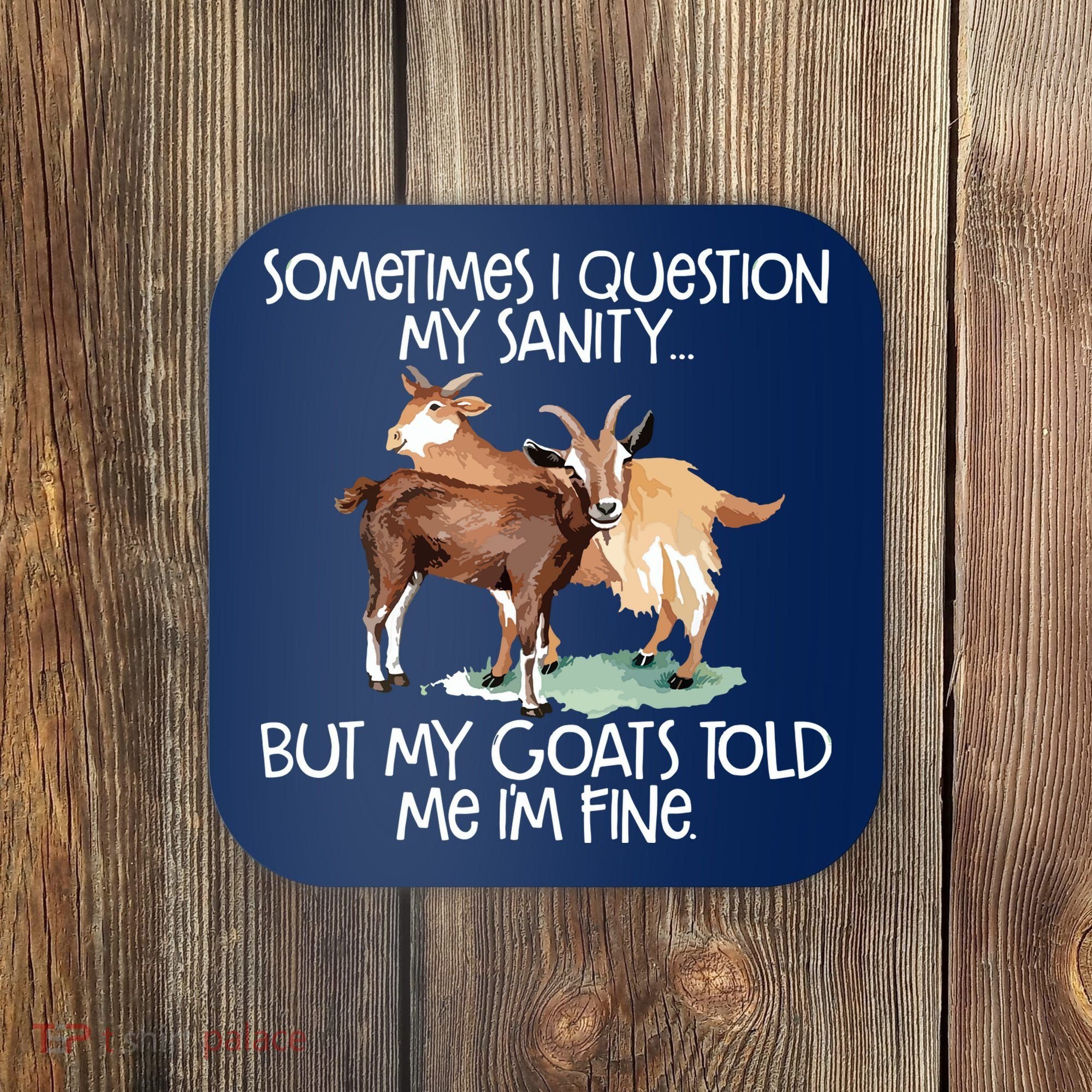 Funny Goat Tee For Crazy People Who Speak With Goats Coaster