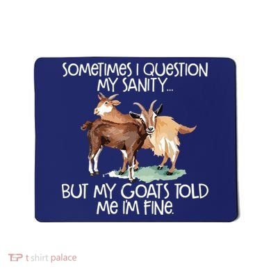 Funny Goat Tee For Crazy People Who Speak With Goats Mousepad