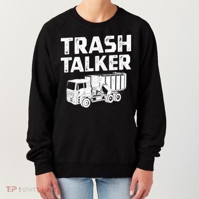 Funny Garbage Truck Trash Talker Recycling Garbage Cool Gift Women's Sweatshirt