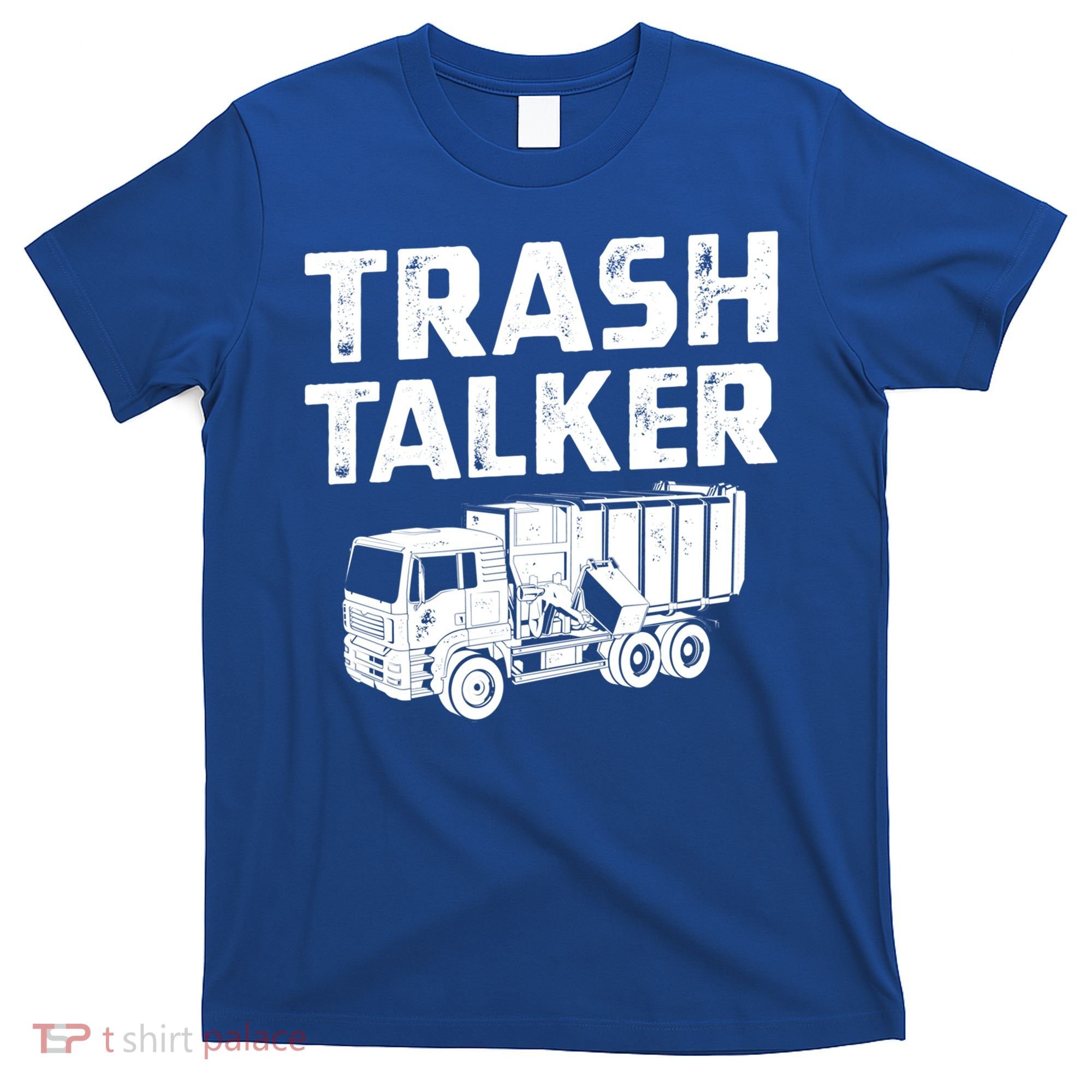 Funny Garbage Truck Trash Talker Recycling Garbage Cool Gift T-Shirt