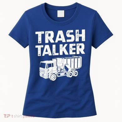 Funny Garbage Truck Trash Talker Recycling Garbage Cool Gift Women's T-Shirt